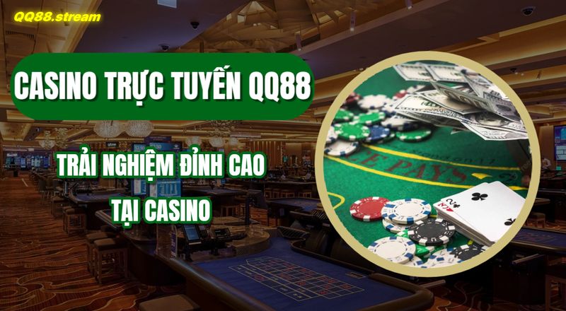 Casino truc tuyen QQ88