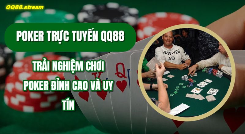 Poker truc tuyen QQ88